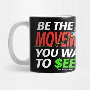 BE THE MOVEMENT YOU WANT TO SEE - TO THE MOON Mug